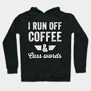 I run off coffee & cuss words Hoodie